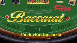 Cách chơi baccarat